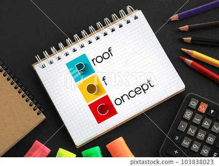 POC - Proof of Concept acronym on notepad, business concept background POC - Proof of Concept acronym on notepad, business concept background 103838023