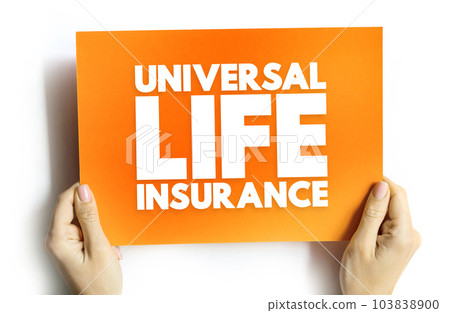 Universal Life Insurance - form of permanent life insurance with an investment savings element, loan options and flexible premiums, text concept on card 103838900