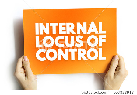 Internal Locus of Control means that control comes from within, text concept on card Internal Locus of Control means that control comes from within, text concept on card 103838918