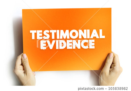 Testimonial Evidence is a statement made under oath, text concept on card for presentations and reports Testimonial Evidence is a statement made under oath, text concept on card for presentations and reports 103838982