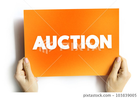 Auction is a process of buying and selling goods or services by offering them up for bids, taking bids, and then selling the item to the highest bidder, text concept on card Auction is a process of buying and selling goods or services by offering them up for bids, taking bids, and then selling the item to the highest bidder, text concept on card 103839005