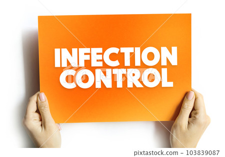Infection Control - prevents or stops the spread of infections in healthcare settings, text concept on card for presentations and reports Infection Control - prevents or stops the spread of infections in healthcare settings, text concept on card for presentations and reports 103839087