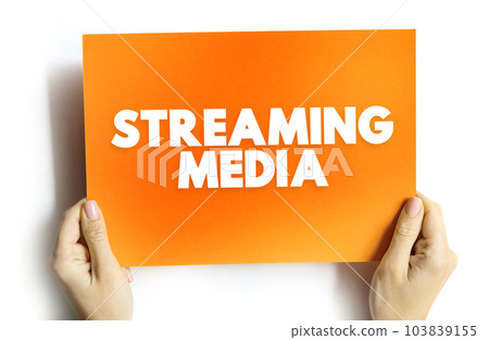 Streaming Media is multimedia that is delivered and consumed in a continuous manner from a source storage, text concept on card 103839155