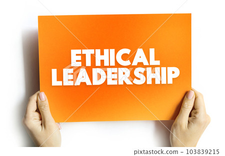 Ethical Leadership is about leading, inspiring,... - Stock Photo ...