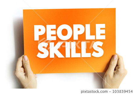 People Skills are patterns of behavior and behavioral interactions, text concept on card for presentations and reports 103839454