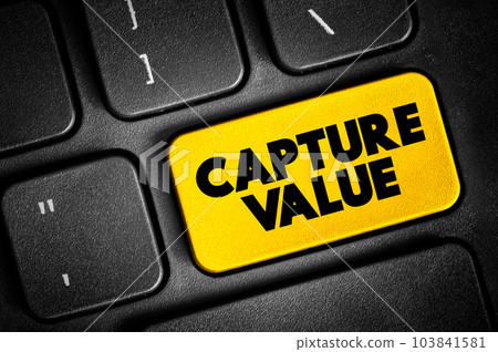 Capture Value text button on keyboard, concept background 103841581