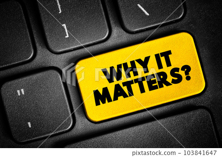 Why It Matters Question text button on keyboard, concept background 103841647