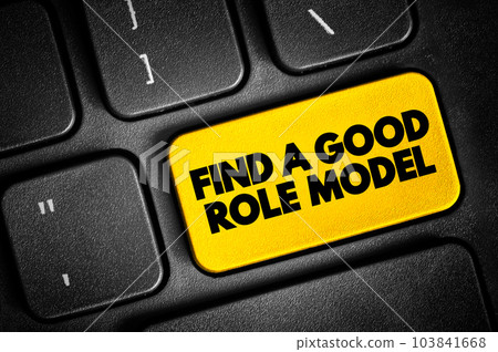 Find A Good Role Model text quote on keyboard, concept background Find A Good Role Model text quote on keyboard, concept background 103841668