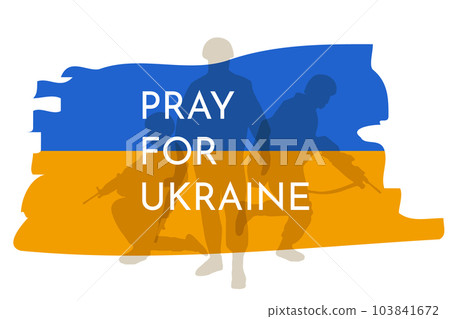 Pray for Ukraine. Concept of Ukrainian and Russian military crisis, conflict between Ukraine and Russia. War in Ukraine 103841672