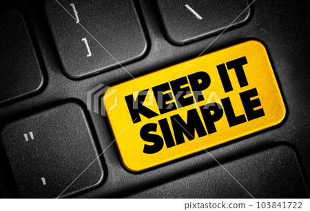 Keep It Simple text button on keyboard, concept background Keep It Simple text button on keyboard, concept background 103841722
