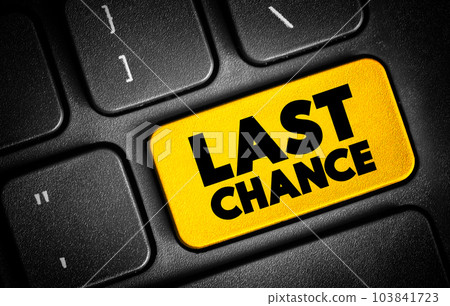 Last Chance text button on keyboard, concept background Last Chance text button on keyboard, concept background 103841723
