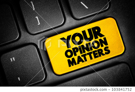 Your Opinion Matters text button on keyboard, concept background Your Opinion Matters text button on keyboard, concept background 103841752