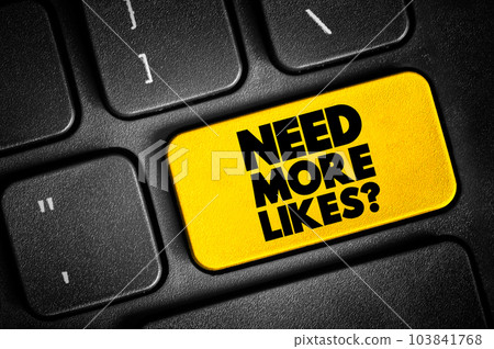 Need More Likes question text button on keyboard, concept background 103841768