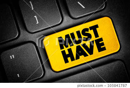 Must Have text button on keyboard, concept background Must Have text button on keyboard, concept background 103841787