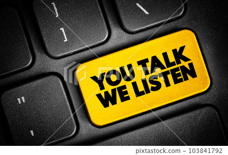 You Talk We Listen text button on keyboard, concept background 103841792