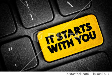 It Starts With You text button on keyboard, concept background It Starts With You text button on keyboard, concept background 103841807
