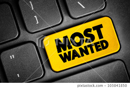 Most Wanted text button on keyboard, concept background 103841850