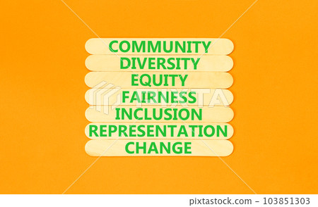 Diversity inclusion symbol. Concept words Community Diversity Equity Fairness Inclusion Representation Change on wooden stick on a beautiful orange background. Diversity equity inclusion concept. 103851303