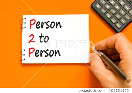 P2P person to person symbol. Concept words P2P person to person on white note on a beautiful orange background. Businessman hand. Calculator. Business and P2P person to person concept. Copy space. P2P person to person symbol. Concept words P2P person to person on white note on a beautiful orange background. Businessman hand. Calculator. Business and P2P person to person concept. Copy space. 103851335