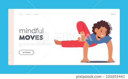 Mindful Moves Landing Page Template. Child Girl Practicing Yoga, Finding Balance And Mindfulness Through Gentle Poses 103855441