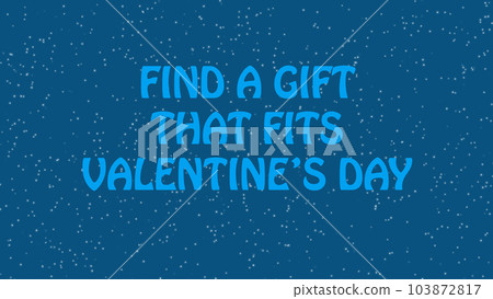 FIND GIFT FITS VALENTINE DAY animated text with flying glow particles. Holiday Valentine sale concept. Funny slogan FIND GIFT FITS VALENTINE DAY animated text with flying glow particles. Holiday Valentine sale concept. Funny slogan 103872817