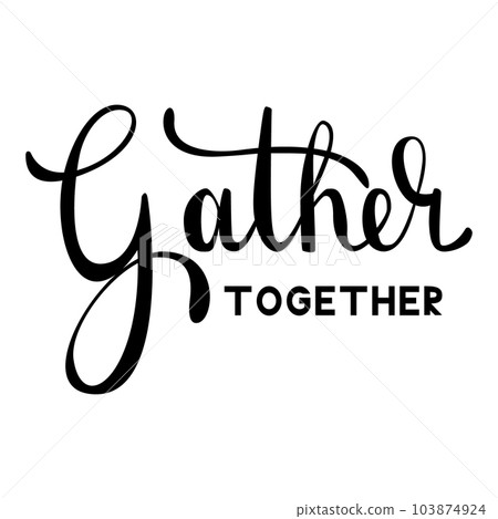 Gather together hand written lettering... - Stock Illustration ...