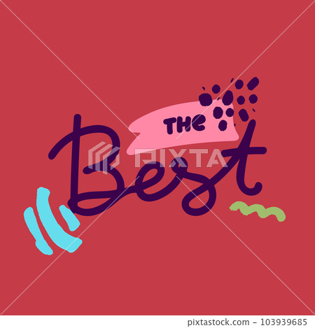 the best. Typography, Lettering, Handwritten, vector for greeting. Modern brush calligraphy Handwritten phrase the best. the best. Typography, Lettering, Handwritten, vector for greeting. Modern brush calligraphy Handwritten phrase the best. 103939685