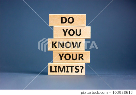 Do you know your limits symbol. Concept words Do you know your limits on wooden block. Beautiful grey table grey background. Business do you know your limits concept. Copy space. 103988613