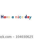 Have a nice good holiday 104030625