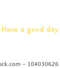 Have a nice good holiday 104030626