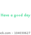 Have a nice good holiday 104030627