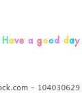 Have a nice good holiday 104030629