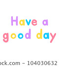 Have a nice good holiday 104030632