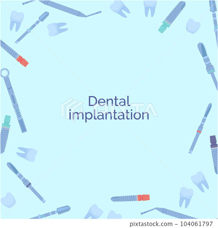 Dental tools for dental implants. Medical metal and titanium. Vector illustration, in a flat style. Poster to the clinic, image for instructions for dentists, training books. Isolated on white. 104061797