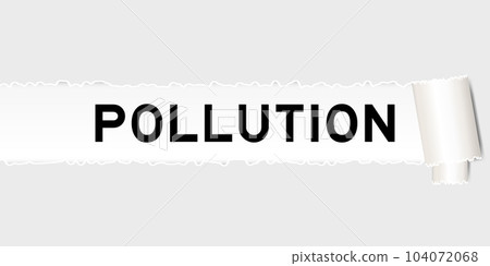 Ripped gray paper background that have word pollution under torn part Ripped gray paper background that have word pollution under torn part 104072068