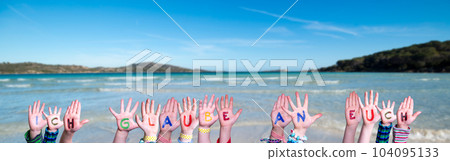 Children Hands Building Ich Glaube An Euch Means I Believe In You, Ocean And Sea Children Hands Building Ich Glaube An Euch Means I Believe In You, Ocean And Sea 104095133