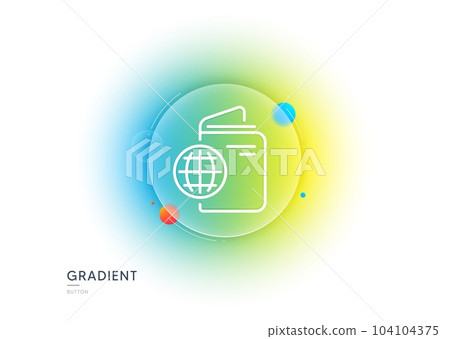 Travel passport line icon. Gradient blur button with glassmorphism. Trip id document cover sign. Abroad holidays symbol. Transparent glass design. Travel passport line icon. Vector 104104375