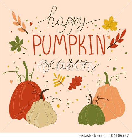 Happy Pumpkin Season. Autumn pumpkin season card with lettering. Vector illustration. Modern design elements. Seasonal celebration. 104106587