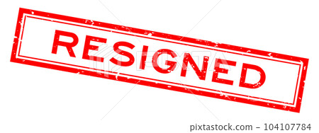 Grunge red resigned word square rubber seal stamp on white background Grunge red resigned word square rubber seal stamp on white background 104107784