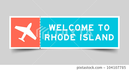 Orange and blue color ticket with plane icon and word welcome to rhode island on gray background 104107785