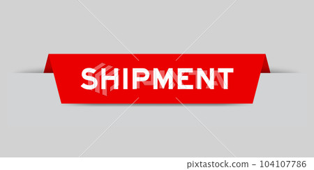 Red color inserted label with word shipment on gray background Red color inserted label with word shipment on gray background 104107786