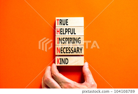 Think symbol. Concept words Think before you speak true helpful inspiring necessary kind on wooden block. Beautiful orange background. Business Think true helpful inspiring necessary kind concept. 104108789