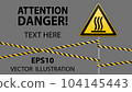 Safety sign. Caution - danger Hot surface. Barrier tape and sign on pole. Gray background. Vector illustrations. 104145443