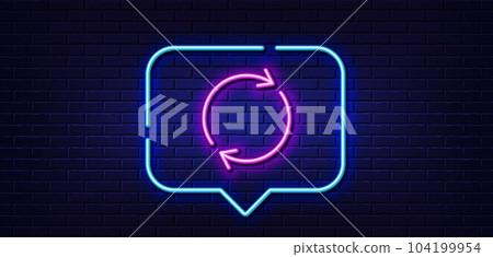 Neon light speech bubble. Refresh line icon. Rotation arrow sign. Reset or Reload symbol. Neon light background. Full rotation glow line. Brick wall banner. Vector 104199954