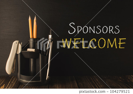 Text on the school blackboard Sponsors welcome Text on the school blackboard Sponsors welcome 104279521