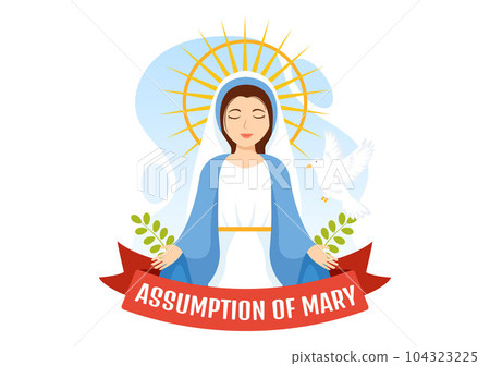 Assumption of Mary Vector Illustration with Feast of the Blessed Virgin and Doves in Heaven in Flat Cartoon Hand Drawn Background Templates Assumption of Mary Vector Illustration with Feast of the Blessed Virgin and Doves in Heaven in Flat Cartoon Hand Drawn Background Templates 104323225