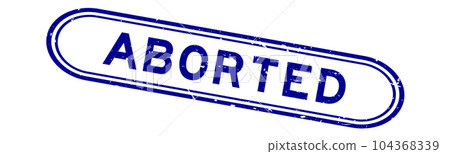 Grunge blue aborted word rubber seal stamp on white background Grunge blue aborted word rubber seal stamp on white background 104368339