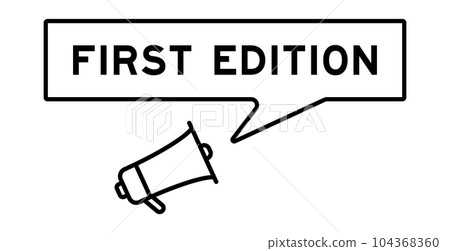Megaphone icon with speech bubble in word first edition on white background 104368360