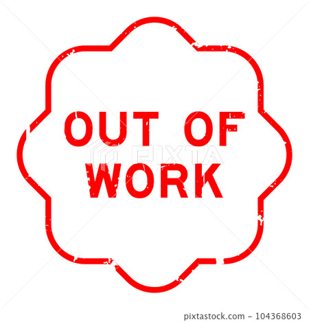 Grunge red out of work word rubber seal stamp on white background 104368603