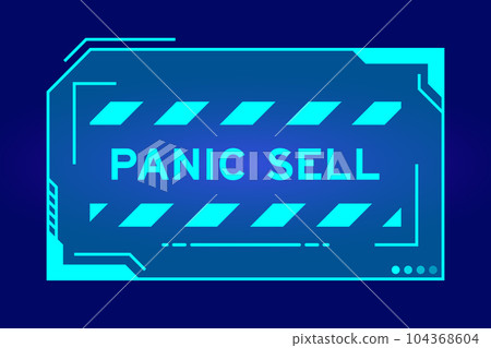 Futuristic hud banner that have word panic sell on user interface screen on blue background Futuristic hud banner that have word panic sell on user interface screen on blue background 104368604